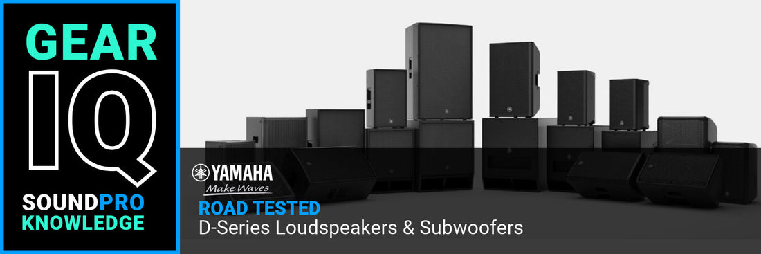 Road Test: Yamaha D-Series Loudspeakers & Subwoofers