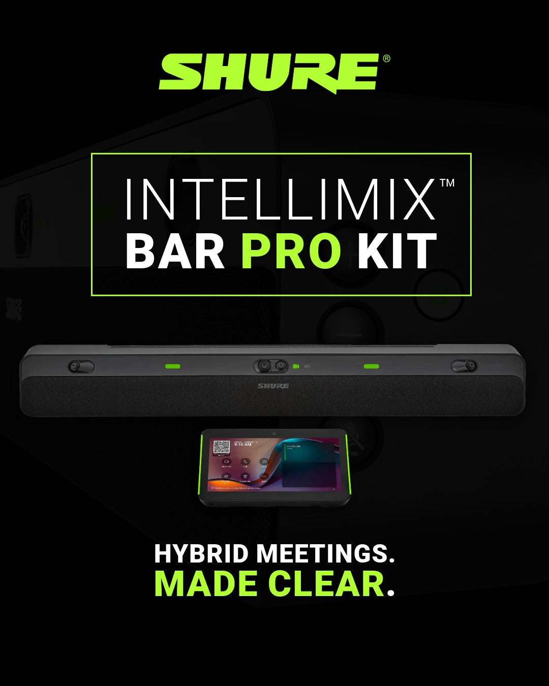 Shure Intellimix  Bar Pro Kit Banner. Text says Hybrid Meetings. Made Clear.