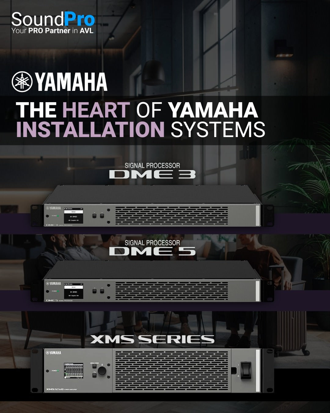 Yamaha The heart of Yamaha Installation Systems. DME3, DME5, XMS Series