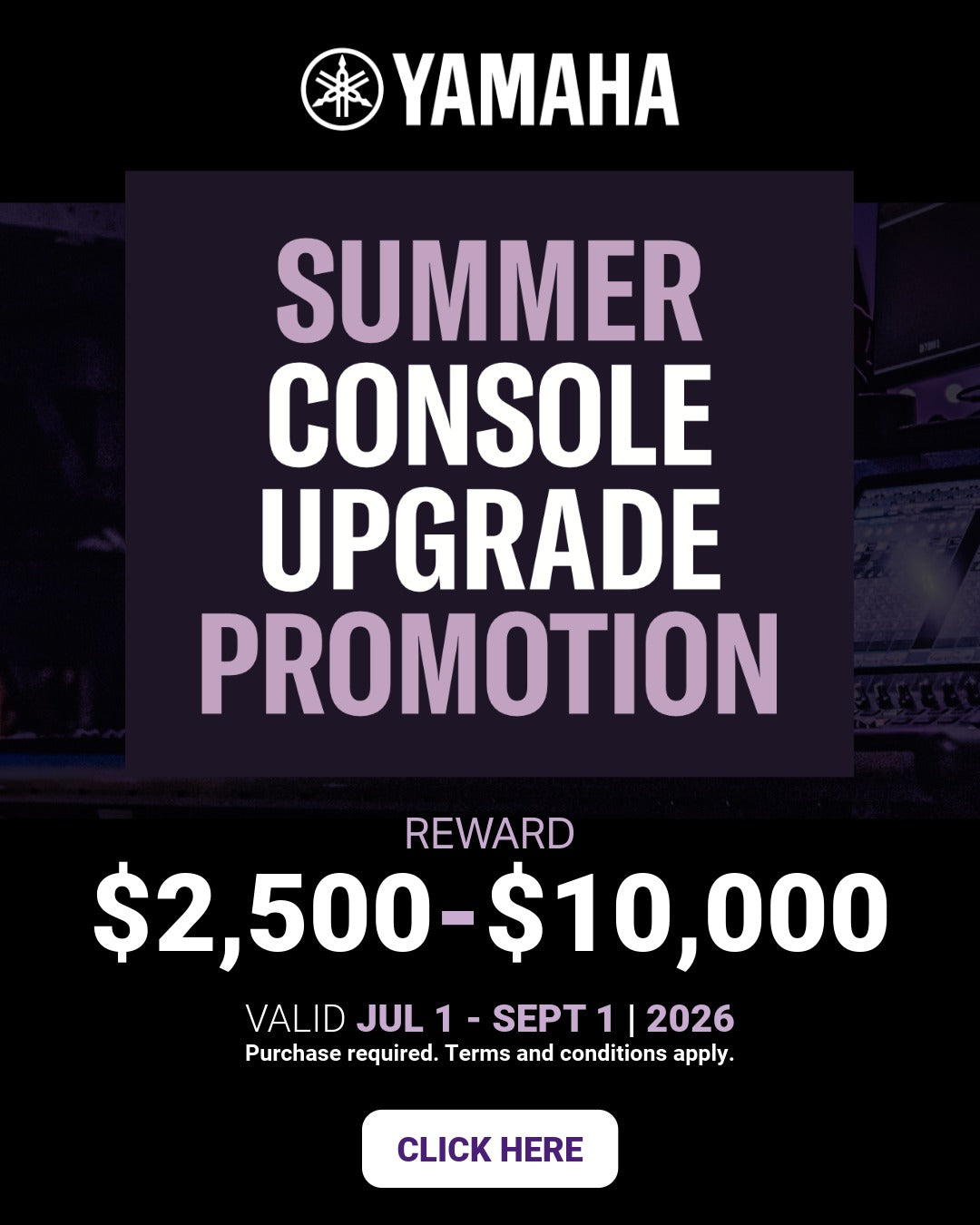 Yamaha Summer Console Upgrade Promotion Banner. Text says: Reward 2,500-10,000 Valid Jul 1 - Sept 1 2026. Purchase Required. Terms and Condition apply.